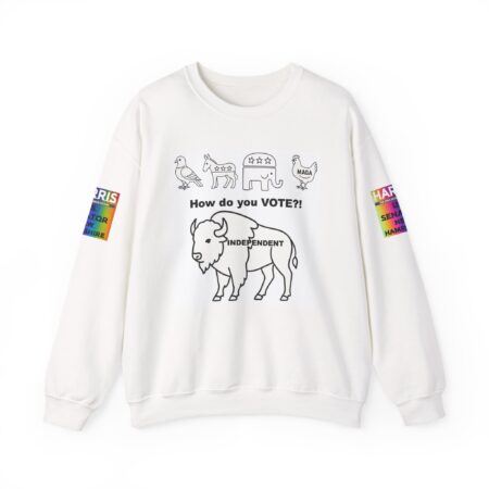 Crewneck Sweatshirt — "How do you VOTE?!" Independent Buffalo with Rainbow Harris Back Print